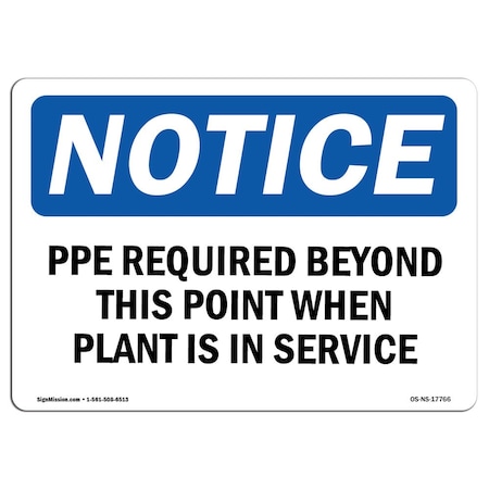 OSHA Notice Sign, PPE Required Beyond This Point When Plant, 14in X 10in Rigid Plastic